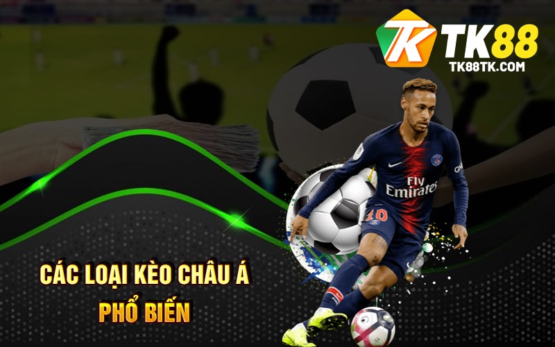 Kèo Châu Á - Cách Chơi Hiểu Quả Và Kinh Nghiệm Chơi Hay 3 Các Loại Kèo Châu Á Phổ Biến