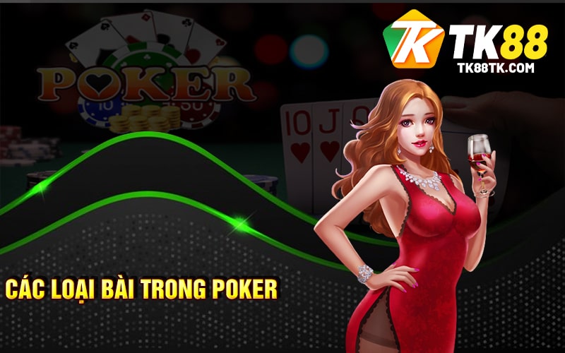 Poker Là Gì? Luật Chơi - Chiến Thuật Và Những Lợi Ích Khi Chơi 2 Các loại bài trong Poker