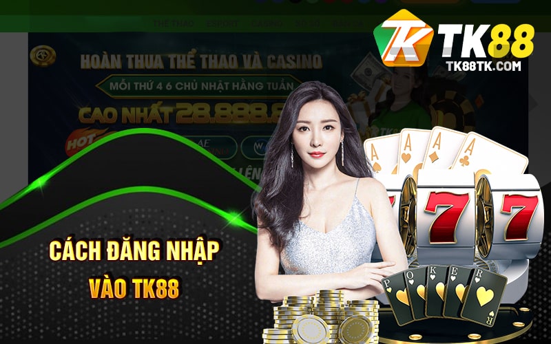 Hướng Dẫn Đăng Nhập Tk88 - Tất Cả Những Gì Bạn Cần Biết 2 Cách Đăng Nhập Vào TK88