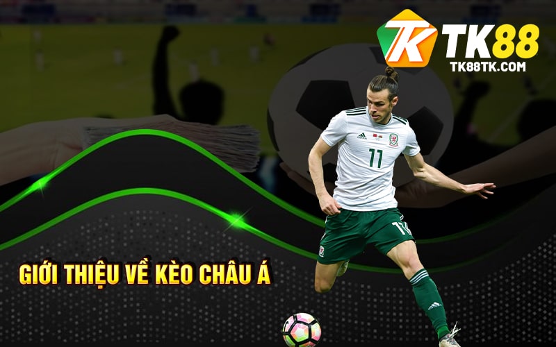 Kèo Châu Á - Cách Chơi Hiểu Quả Và Kinh Nghiệm Chơi Hay 1 Giới Thiệu Về Kèo Châu Á