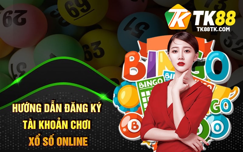 Xổ Số Online - Cách Chơi Cơ Hội Trúng Thưởng Và Lợi Ích 2 Hướng dẫn đăng ký tài khoản chơi Xổ Số Online